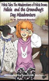 Felicia Tales : Felicia and the Groundhog's Day Misadventure (The Misadventures of Felicia Brown)