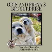 Odin and Freya's Big Surprise : A de Good Life Farm book (de Good Life Farm)