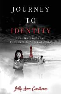 Journey to Identity : The Life, Loves and Torments of a 1944 Adoptee
