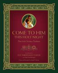 Come to Him This Holy Night : Three Irish Christmas Traditions