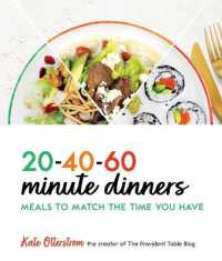 20-40-60-Minute Dinners : Meals to Match the Time You Have