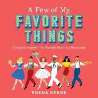 A Few of My Favorite Things : Recipes Inspired by Family-Friendly Musicals