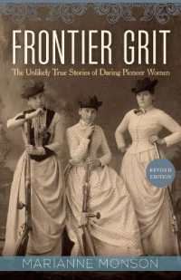 Frontier Grit, Revised Edition : The Unlikely True Stories of Daring Pioneer Women （Revised）