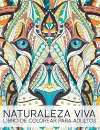 Naturaleza Viva: Libro De Colorear Para Adultos