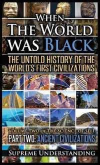 When the World Was Black Part Two : The Untold History of the World's First Civilizations - Ancient Civilizations