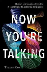 Now You're Talking : Human Conversation from the Neanderthals to Artificial Intelligence