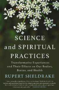 Science and Spiritual Practices : Transformative Experiences and Their Effects on Our Bodies, Brains, and Health