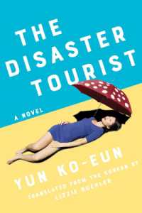 The Disaster Tourist : A Novel
