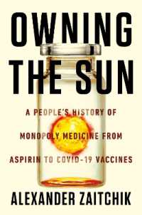 医薬品独占の人民史：アスピリンからCOVID-19ワクチンまで<br>Owning the Sun : A People's History of Monopoly Medicine from Aspirin to COVID-19 Vaccines