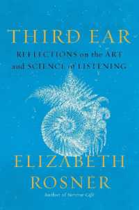 Third Ear : Reflections on the Art and Science of Listening