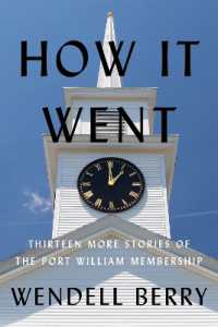 How It Went : Thirteen More Stories of the Port William Membership