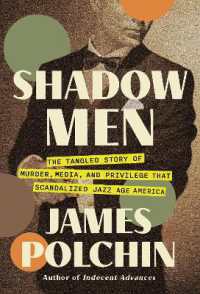 Shadow Men : The Tangled Story of Murder, Media, and Privilege That Scandalized Jazz Age America