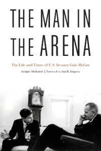The Man in the Arena : The Life and Times of U.S. Senator Gale McGee