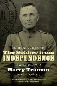 The Soldier from Independence : A Military Biography of Harry Truman, Volume 1, 1906-1919