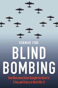 Blind Bombing : How Microwave Radar Brought the Allies to D-Day and Victory in World War II