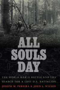 All Souls Day : The World War II Battle and the Search for a Lost U.S. Battalion