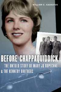 Before Chappaquiddick : The Untold Story of Mary Jo Kopechne -- Hardback