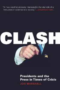 Clash : Presidents and the Press in Times of Crisis