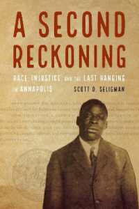 A Second Reckoning : Race, Injustice, and the Last Hanging in Annapolis