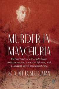 Murder in Manchuria : The True Story of a Jewish Virtuoso, Russian Fascists, a French Diplomat, and a Japanese Spy in Occupied China