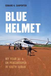 Blue Helmet : My Year as a UN Peacekeeper in South Sudan