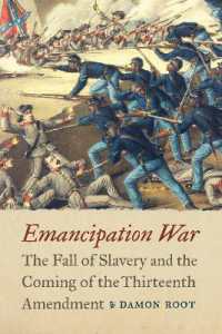 Emancipation War : The Fall of Slavery and the Coming of the Thirteenth Amendment