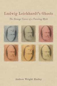 Ludwig Leichhardt's Ghosts : The Strange Career of a Traveling Myth (Studies in German Literature Linguistics and Culture)