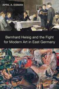 Bernhard Heisig and the Fight for Modern Art in East Germany (Studies in German Literature Linguistics and Culture)