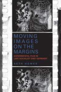 Moving Images on the Margins : Experimental Film in Late Socialist East Germany (Screen Cultures: German Film and the Visual)