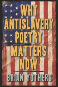 Why Antislavery Poetry Matters Now (Studies in American Literature and Culture)