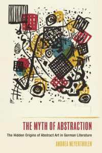 The Myth of Abstraction : The Hidden Origins of Abstract Art in German Literature (Studies in German Literature Linguistics and Culture)