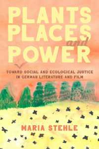 Plants, Places, and Power : Toward Social and Ecological Justice in German Literature and Film (Women and Gender in German Studies)