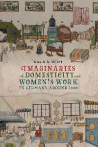 Imaginaries of Domesticity and Women's Work in Germany around 1800 (Women and Gender in German Studies)
