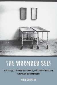 The Wounded Self : Writing Illness in Twenty-First-Century German Literature (Studies in German Literature Linguistics and Culture)