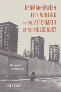 German-Jewish Life Writing in the Aftermath of the Holocaust : Beyond Testimony (Dialogue and Disjunction: Studies in Jewish German Literature, Culture & Thought)