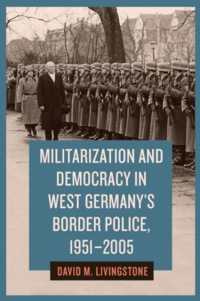 Militarization and Democracy in West Germany's Border Police, 1951-2005 (German History in Context)