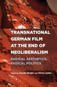 Transnational German Film at the End of Neoliberalism : Radical Aesthetics, Radical Politics (Screen Cultures: German Film and the Visual)