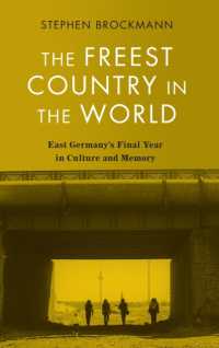 The Freest Country in the World : East Germany's Final Year in Culture and Memory (Studies in German Literature Linguistics and Culture)