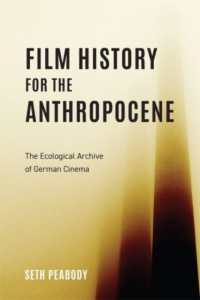 Film History for the Anthropocene : The Ecological Archive of German Cinema (Screen Cultures: German Film and the Visual)