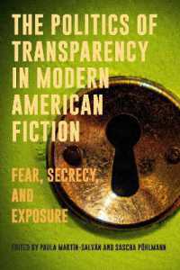 The Politics of Transparency in Modern American Fiction : Fear, Secrecy, and Exposure (European Studies in North American Literature and Culture)