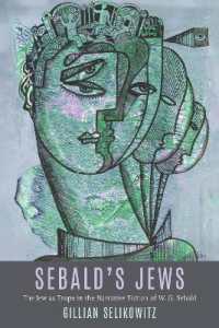 Sebald's Jews : The Jew as Trope in the Narrative Fiction of W. G. Sebald (Dialogue and Disjunction: Studies in Jewish German Literature, Culture & Thought)