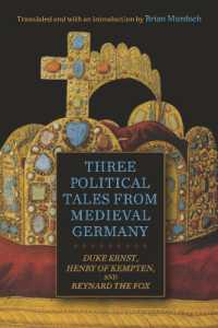 Three Political Tales from Medieval Germany : Duke Ernst, Henry of Kempten, and Reynard the Fox (Studies in German Literature Linguistics and Culture)