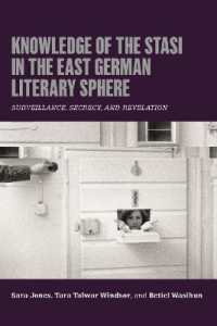 Knowledge of the Stasi in the East German Literary Sphere : Surveillance, Secrecy, and Revelation (Culture and Power in German-speaking Europe, 1918-1989)