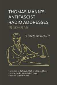 Thomas Mann's Antifascist Radio Addresses, 1940-1945 : Listen, Germany! (Studies in German Literature Linguistics and Culture)