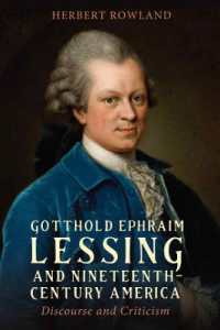 Gotthold Ephraim Lessing and Nineteenth-Century America : Discourse and Criticism (Studies in German Literature Linguistics and Culture)