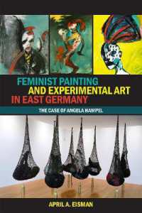 Feminist Painting and Experimental Art in East Germany : The Case of Angela Hampel (Studies in German Literature Linguistics and Culture)