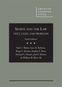 Sports and the Law : Text， Cases and Problems (University Casebook Series)