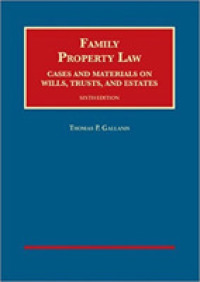 Family Property Law, Cases and Materials on Wills, Trusts, and Estates - CasebookPlus (University Casebook Series (Multimedia)) （6TH）