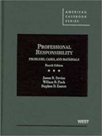 Professional Responsibility : Problems, Cases and Materials - CasebookPlus (American Casebook Series (Multimedia)) （4TH）
