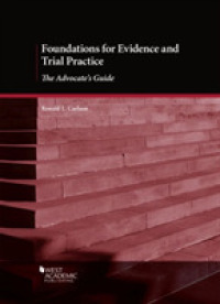 Foundations for Evidence and Trial Practice : The Advocate's Guide (Coursebook)